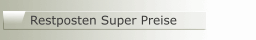 Restposten Super Preise